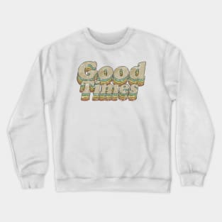 Good Times - VINTAGE Crewneck Sweatshirt